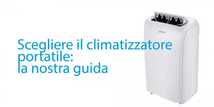 Scegliere il climatizzatore portatile: la nostra guida